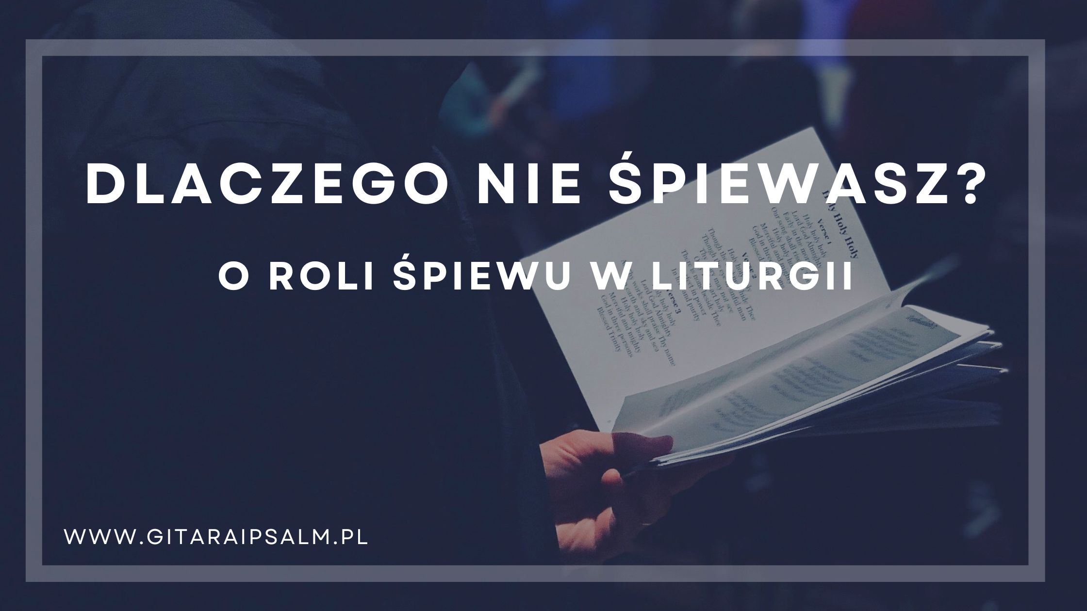 dlaczego nie śpiewasz? o roli śpiewu w liturgii