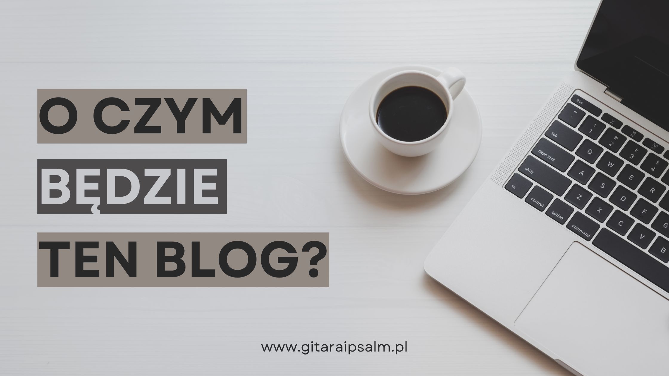 O czym będzie ten blog?